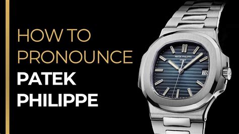 how to pronounce patek phillipe.